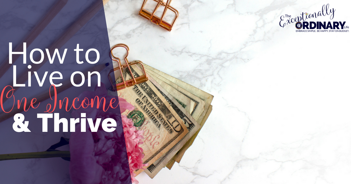 How to live on one income and thrive in a 2-income world